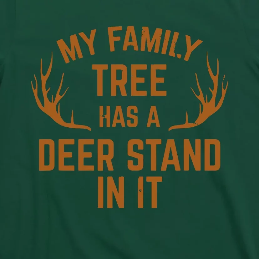 My Family Tree Has A Deer Stand In It Hunting T-Shirt