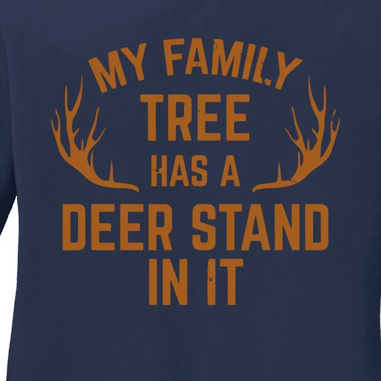 My Family Tree Has A Deer Stand In It Hunting Ladies Long Sleeve Shirt