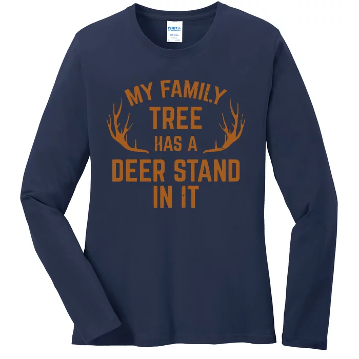 My Family Tree Has A Deer Stand In It Hunting Ladies Long Sleeve Shirt