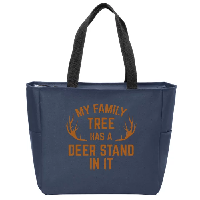 My Family Tree Has A Deer Stand In It Hunting Zip Tote Bag