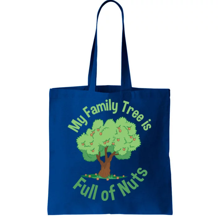 My Family Tree Is Full Of Nuts Reunion Crazy Families Gift Tote Bag