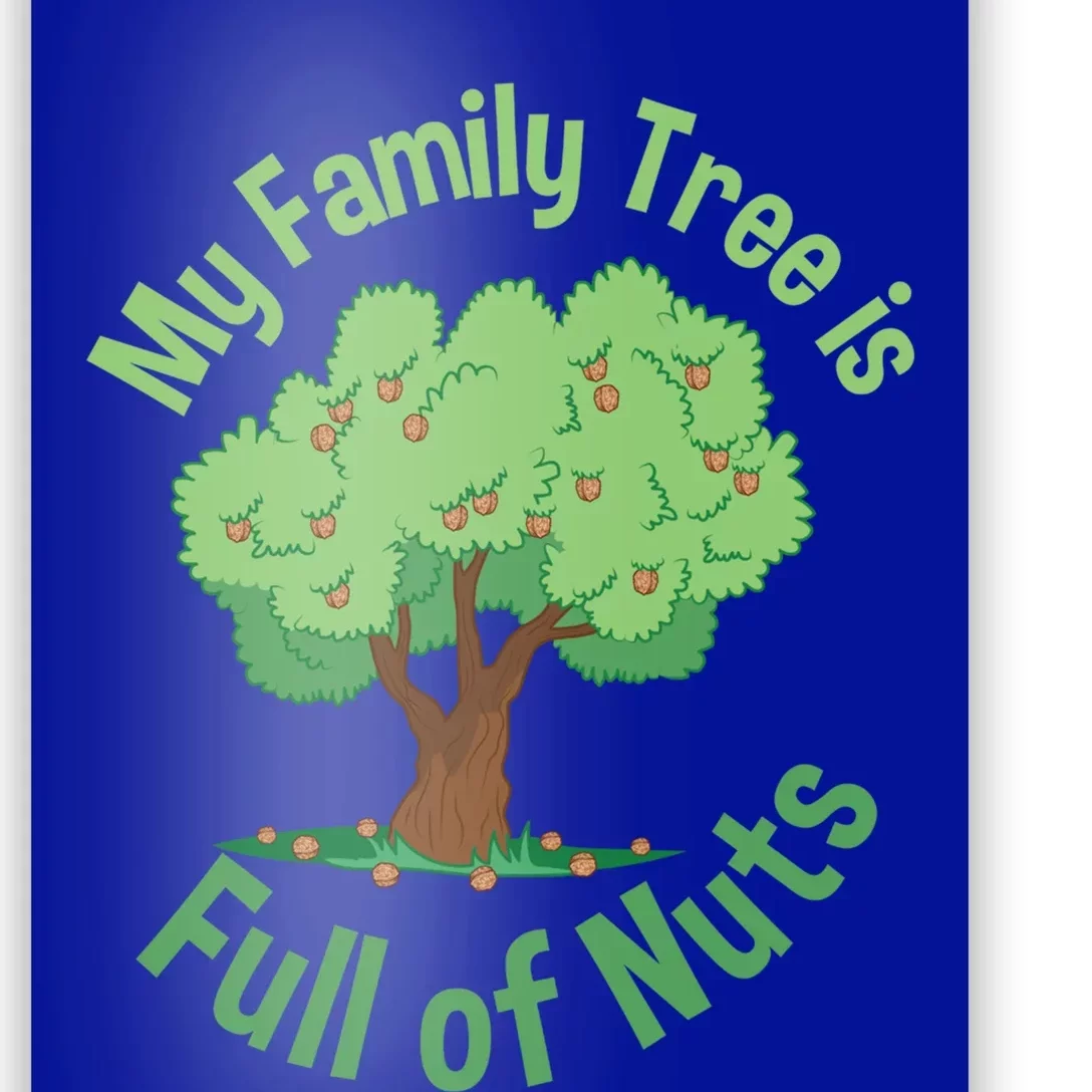 My Family Tree Is Full Of Nuts Reunion Crazy Families Gift Poster