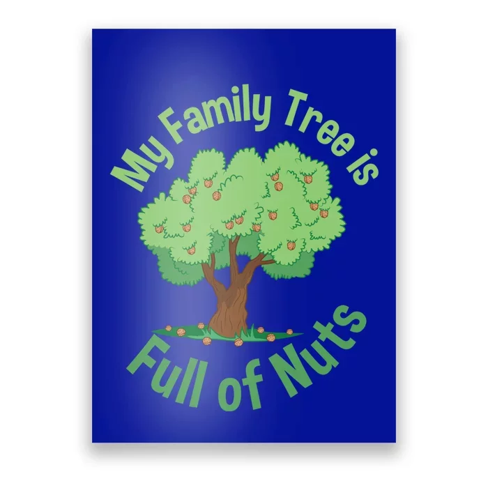 My Family Tree Is Full Of Nuts Reunion Crazy Families Gift Poster