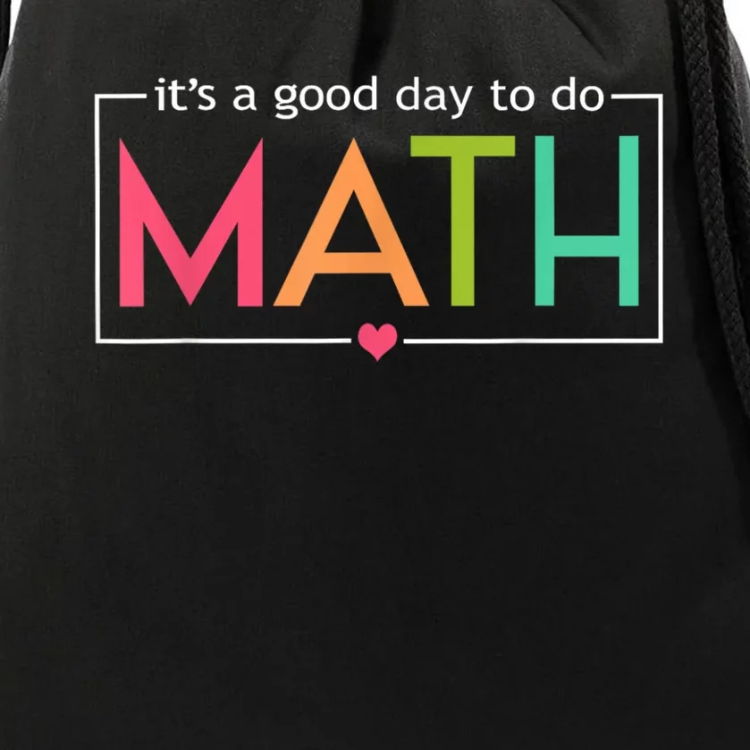 Math For Teachers Its A Good Day To Do Math Test Day Testing Math Teachers Drawstring Bag