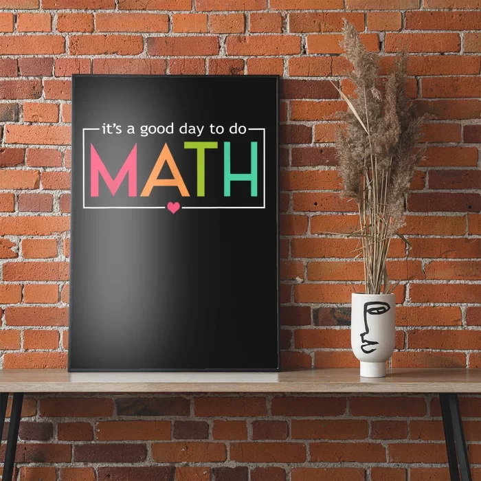 Math For Teachers Its A Good Day To Do Math Test Day Testing Math Teachers Poster