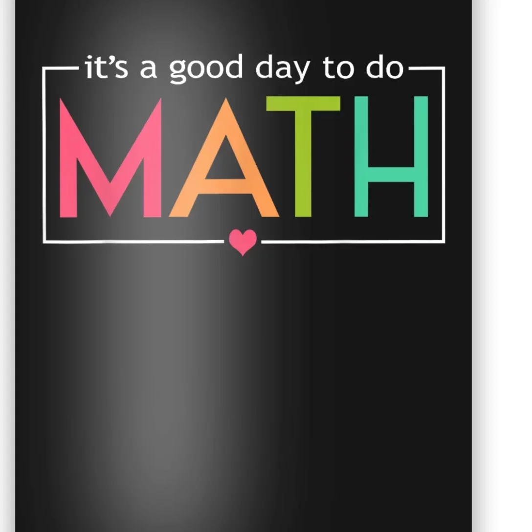 Math For Teachers Its A Good Day To Do Math Test Day Testing Math Teachers Poster