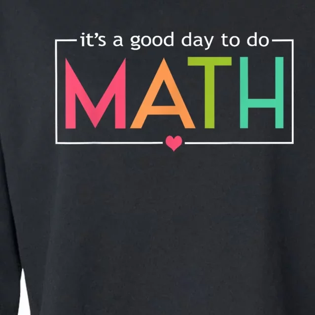 Math For Teachers Its A Good Day To Do Math Test Day Testing Math Teachers Cropped Pullover Crew