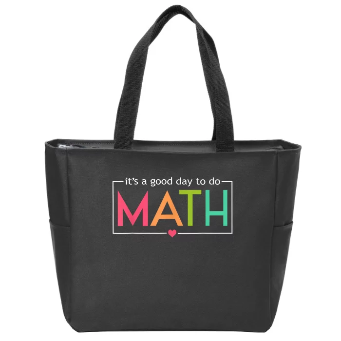 Math For Teachers Its A Good Day To Do Math Test Day Testing Math Teachers Zip Tote Bag