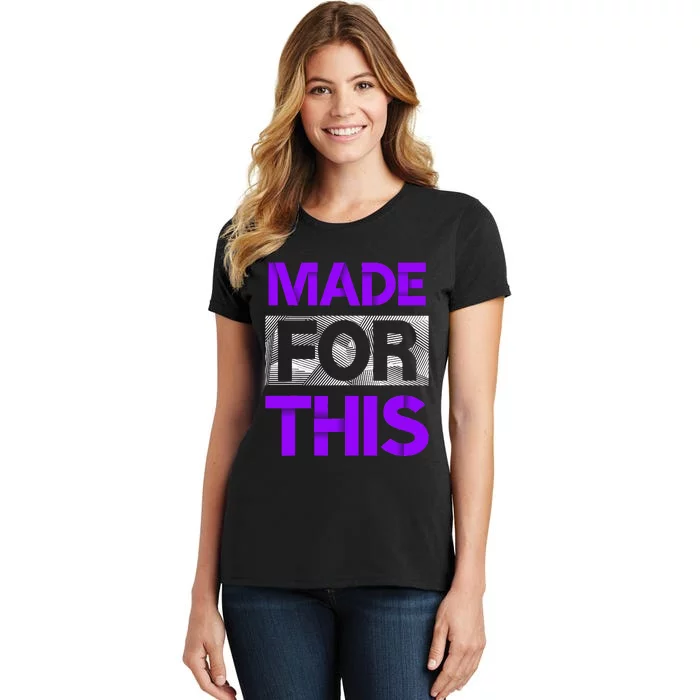 Made For This Purple Women's T-Shirt