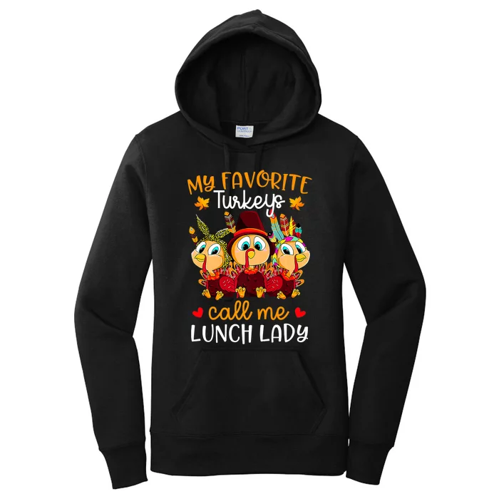 My Favorite Turkeys Call Me Lunch Lady Fall Thanksgiving Women's Pullover Hoodie