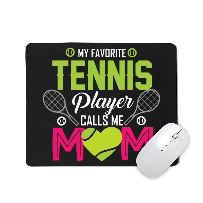 My Favorite Tennis Player Calls Me Mom Funny Gift Mousepad