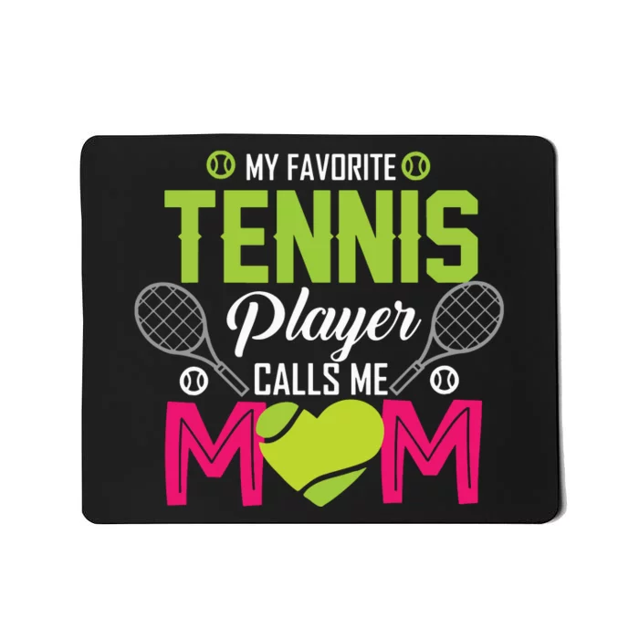 My Favorite Tennis Player Calls Me Mom Funny Gift Mousepad