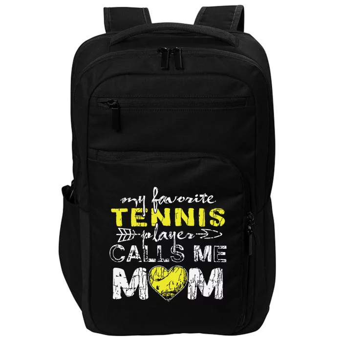 My Favorite Tennis Player Calls Me Mom Mothers Day Impact Tech Backpack