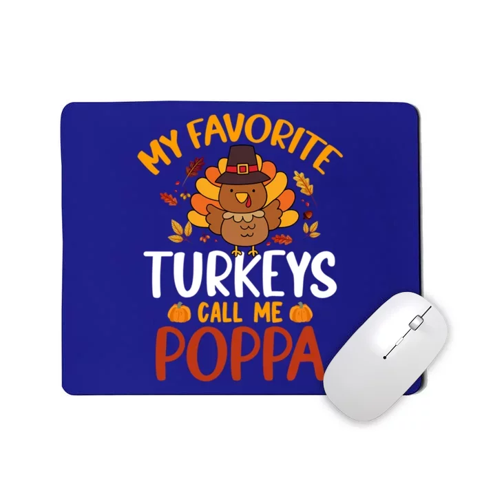 My Favorite Turkey Call Me Poppa Funny Thanksgiving Party Gift Mousepad