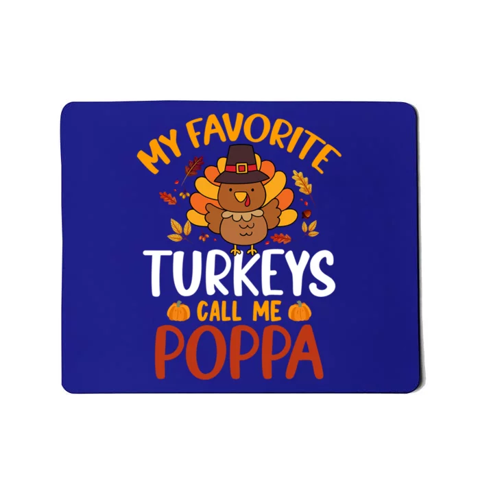 My Favorite Turkey Call Me Poppa Funny Thanksgiving Party Gift Mousepad