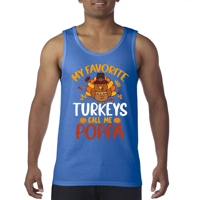 My Favorite Turkey Call Me Poppa Funny Thanksgiving Party Gift Tank Top