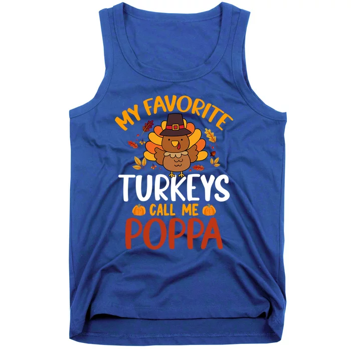 My Favorite Turkey Call Me Poppa Funny Thanksgiving Party Gift Tank Top