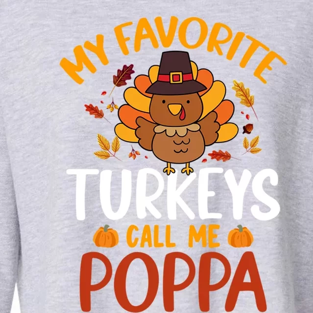 My Favorite Turkey Call Me Poppa Funny Thanksgiving Party Gift Cropped Pullover Crew