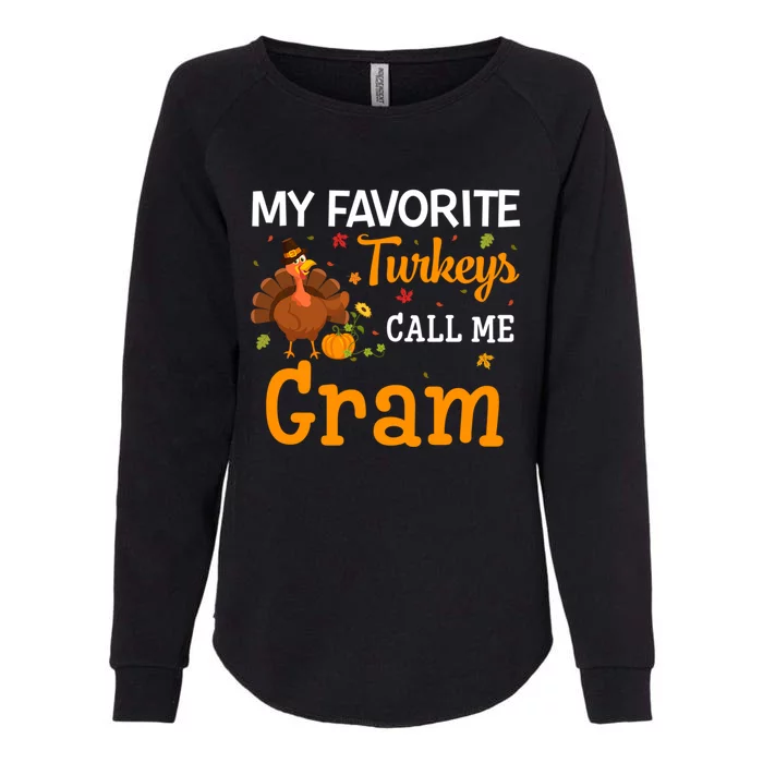 My Favorite Turkeys Call Me Gram Thanksgiving Funny Costume Cool Gift Womens California Wash Sweatshirt