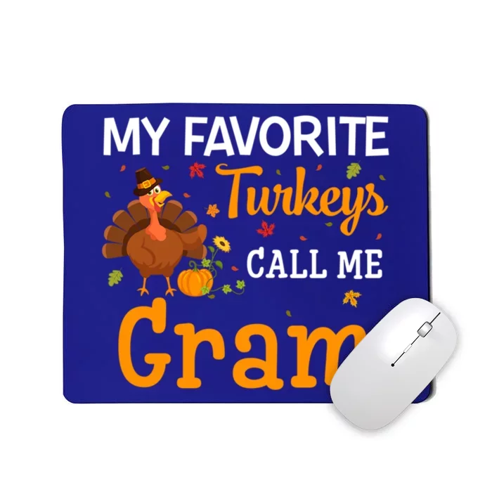 My Favorite Turkeys Call Me Gram Thanksgiving Funny Costume Cool Gift Mousepad