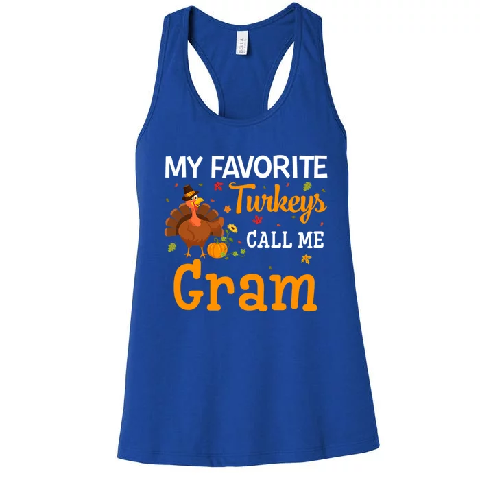 My Favorite Turkeys Call Me Gram Thanksgiving Funny Costume Cool Gift Women's Racerback Tank