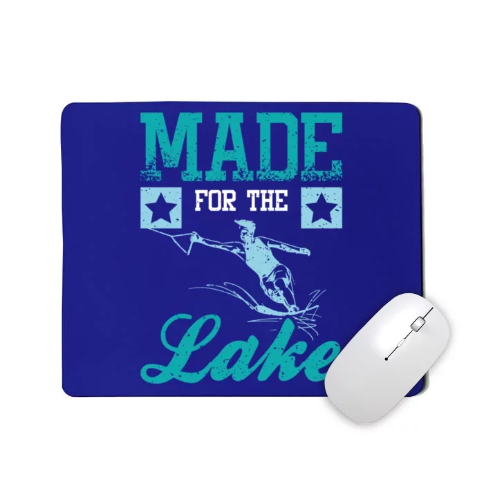 Made For The Lake Water Ski Gift Mousepad