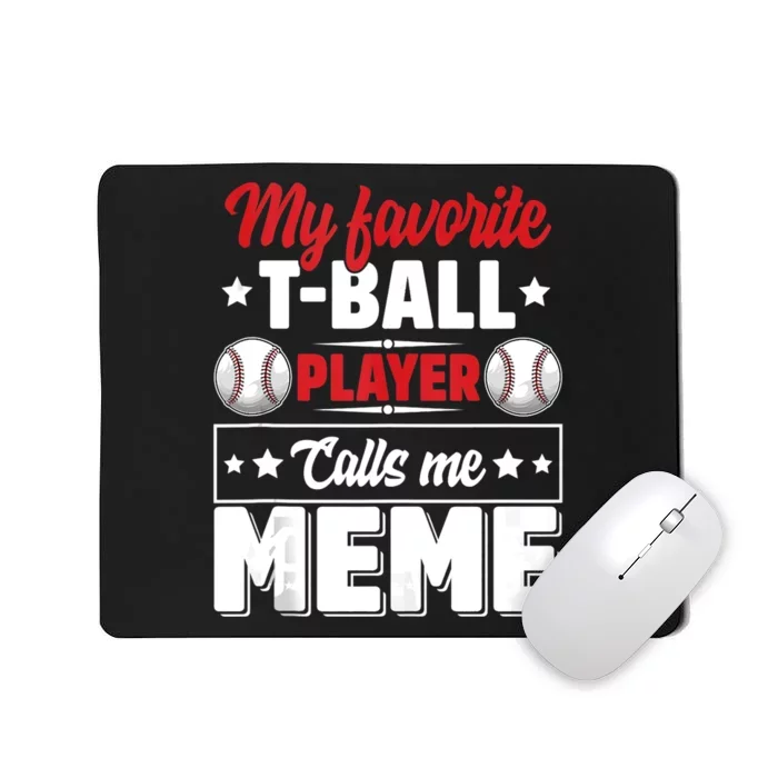 My Favorite T Ball Player Calls Me Meme Mother's Day Funny Mousepad