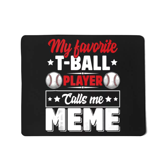 My Favorite T Ball Player Calls Me Meme Mother's Day Funny Mousepad