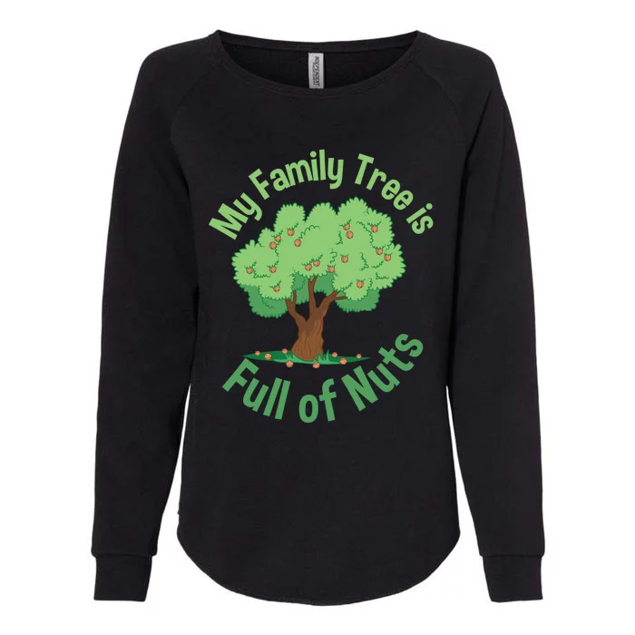 My Family Tree Is Full Of Nuts Reunion Crazy Families Gift Womens California Wash Sweatshirt