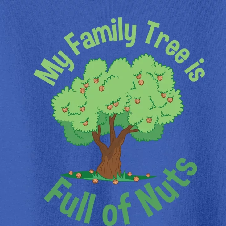 My Family Tree Is Full Of Nuts Reunion Crazy Families Gift Toddler T-Shirt