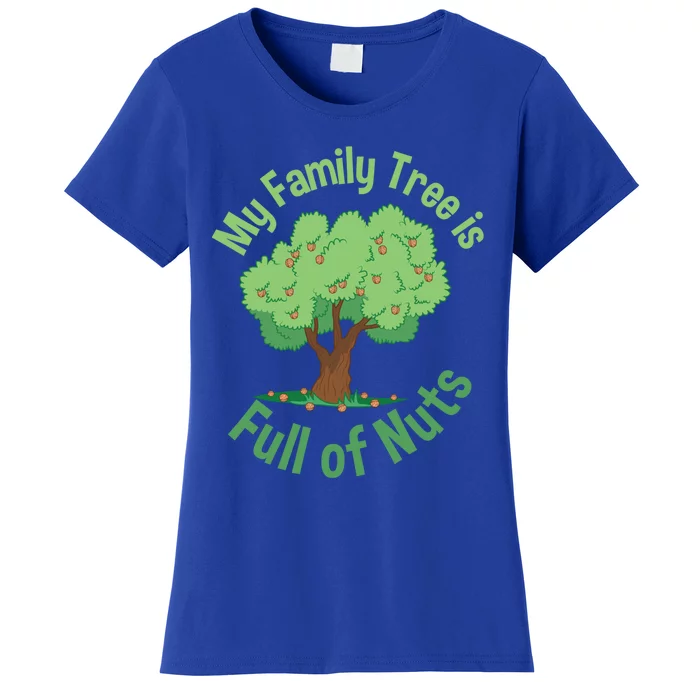 My Family Tree Is Full Of Nuts Reunion Crazy Families Gift Women's T-Shirt