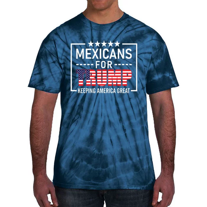 Mexicans For Trump Hispanic Conservative Gift Trump 2024 Tie-Dye T-Shirt