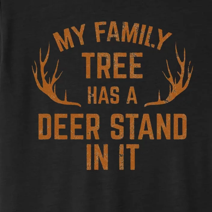 My Family Tree Has A Deer Stand In It Hunting ChromaSoft Performance T-Shirt