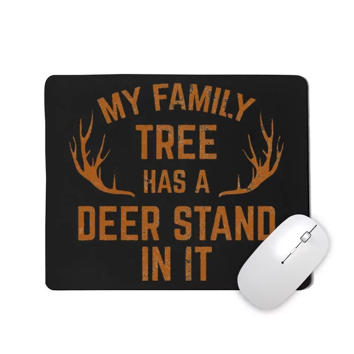 My Family Tree Has A Deer Stand In It Hunting Mousepad