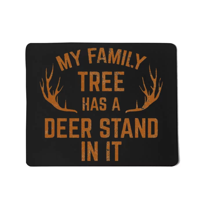 My Family Tree Has A Deer Stand In It Hunting Mousepad