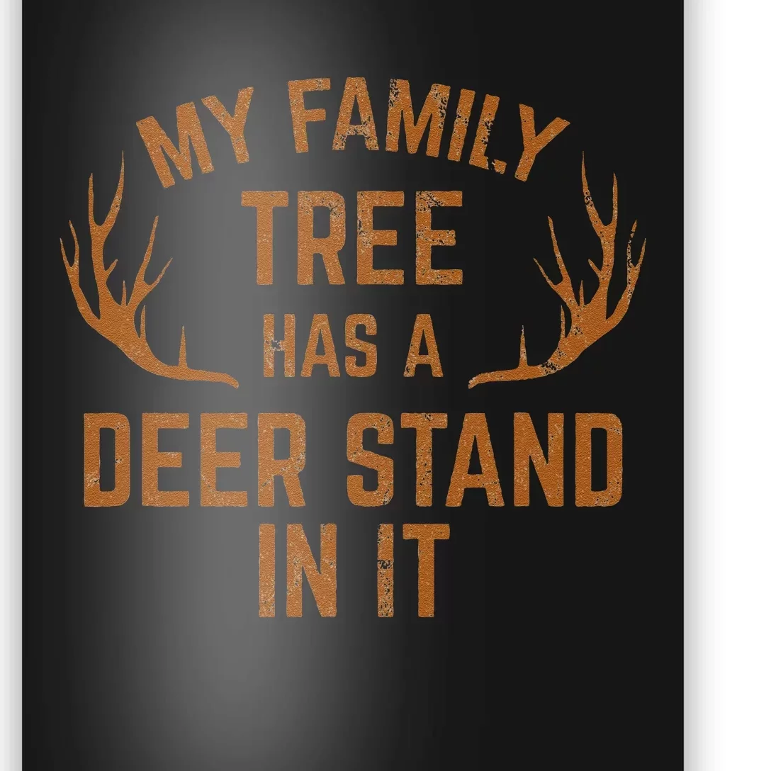 My Family Tree Has A Deer Stand In It Hunting Poster