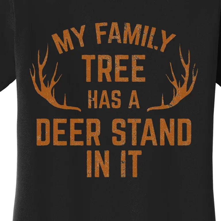 My Family Tree Has A Deer Stand In It Hunting Women's T-Shirt