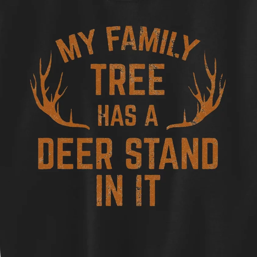 My Family Tree Has A Deer Stand In It Hunting Kids Sweatshirt