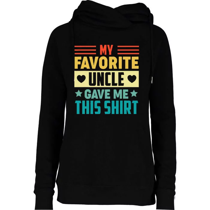 My Favorite Uncle Gave Me This for Nephew Niece Womens Funnel Neck Pullover Hood