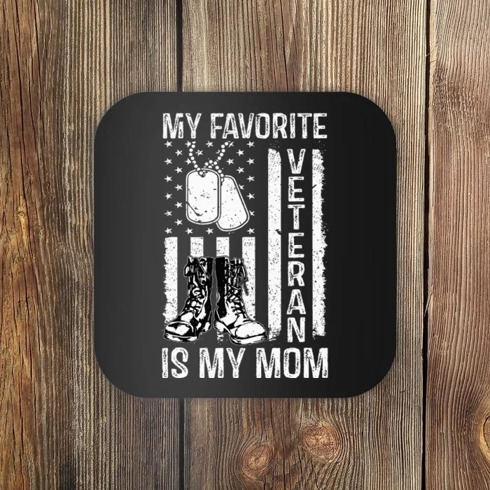 My Favorite Veteran Is My Mom Us Flag Veteran Proud Mother Coaster