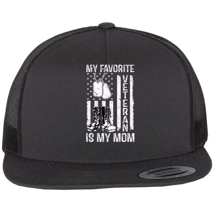 My Favorite Veteran Is My Mom Us Flag Veteran Proud Mother Flat Bill Trucker Hat