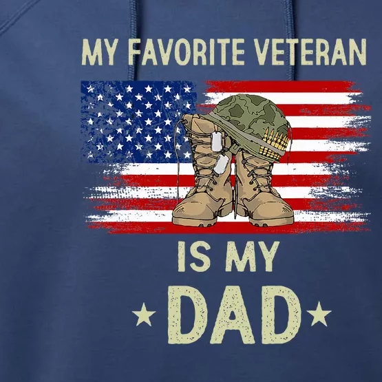 My Favorite Veteran Is My Dad Father Veterans Day Performance Fleece Hoodie