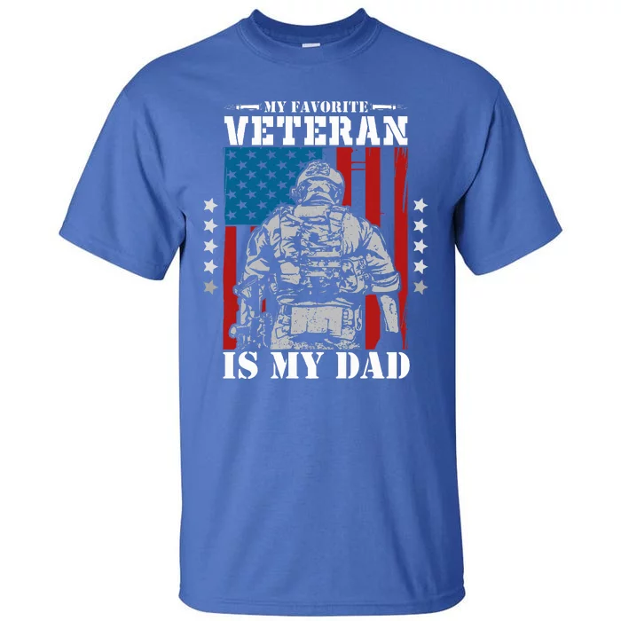 My Favorite Veteran is My Dad Veterans Day Memorial Day Tall T-Shirt