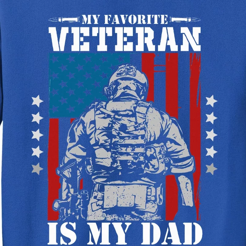 My Favorite Veteran is My Dad Veterans Day Memorial Day Tall Sweatshirt