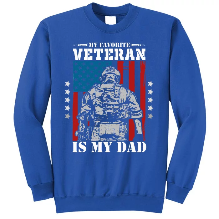 My Favorite Veteran is My Dad Veterans Day Memorial Day Tall Sweatshirt