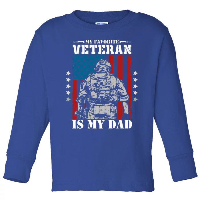 My Favorite Veteran is My Dad Veterans Day Memorial Day Toddler Long Sleeve Shirt