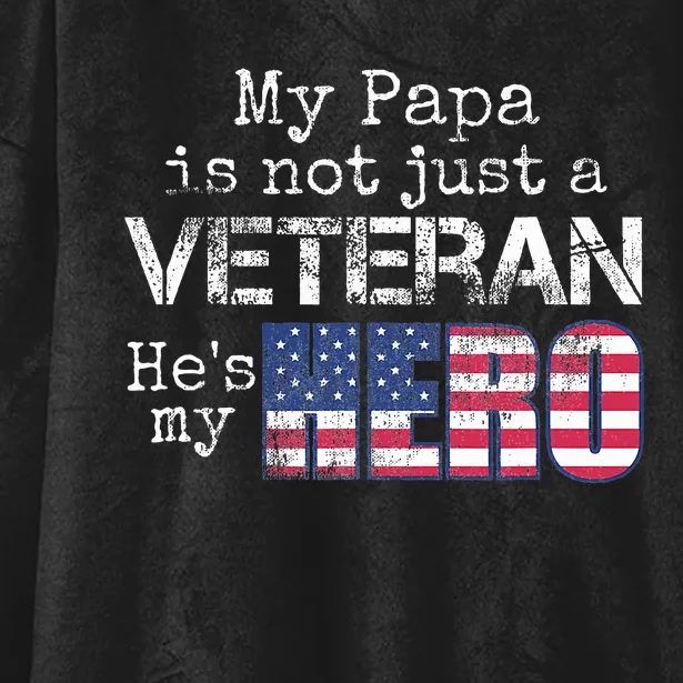 Military Family Veteran Support My Papa Us Veteran My Hero Hooded Wearable Blanket