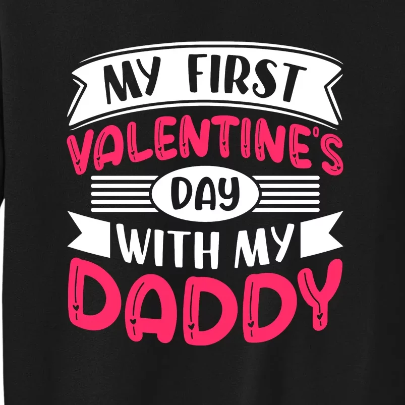 My First Valentine's Day With Daddy Gift For Father's Day Sweatshirt