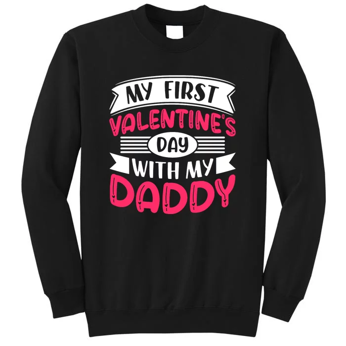 My First Valentine's Day With Daddy Gift For Father's Day Sweatshirt