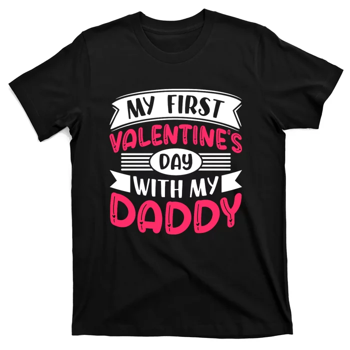 My First Valentine's Day With Daddy Gift For Father's Day T-Shirt